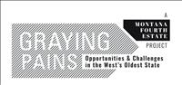 Graying Pains - Montana Fourth Estate Project - Opportunities and challenges in the West's oldest state